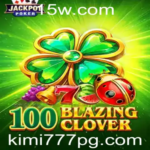 Desvendando 100BlazingClover: O Novo Fenômeno dos Jogos
