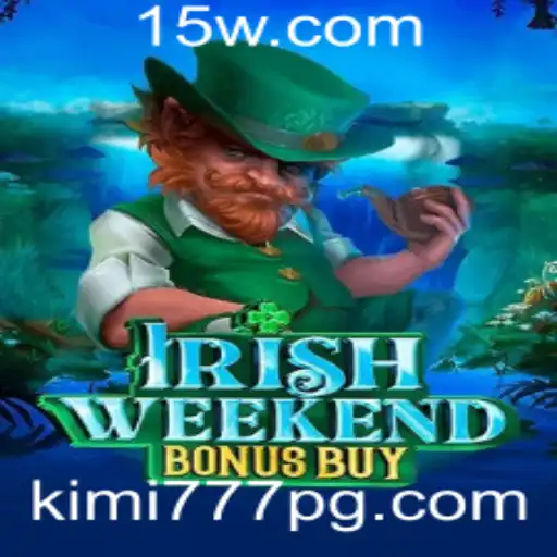 Descubra as Emoções do IrishWeekendBonusBuy e as Estratégias com Kimi777